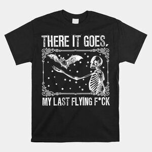 There It Goes My Last Flying Funny Halloween Skeleton Bat T-shirt 73